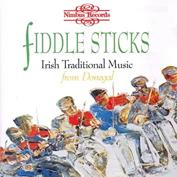 Various - Fiddle Sticks - Irish Traditional Music From Donegal
