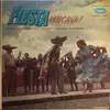 LP - Los Braceros, Marimba Chiapas, Las Carrancistas - Fiesta Mexicana!