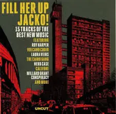 Roy Harper, Neko Case, Promised Land Sound a.o. - Fill Her Up Jacko! (15 Tracks Of The Best New Music)