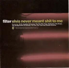 Various Artists - Filter - Elvis Never Meant Shit To Me