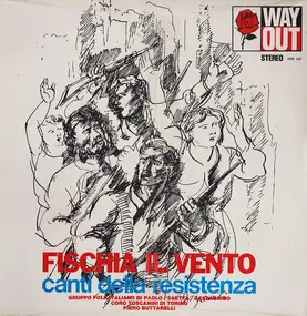 Various Artists - Fischia Il Vento - Canti Della Resistenza