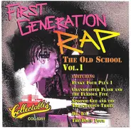 Funky Four Plus 1, Grandmaster Flash And The Furious Five, The Disco Four - First Generation Rap - The Old School Vol. 1