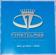 Eric Prydz, Danzel, a.o. - Firstclass - The Finest In House - Best Of 2004 / 2005