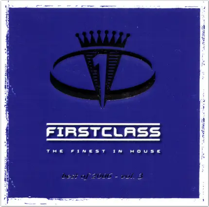 Various - Firstclass - The Finest In House - Best Of 2006 - Vol. 3
