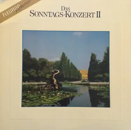 Rossini / Verdi / Beethoven a.o. - Fleurop Präsentiert: Das Sonntags-Konzert Ⅱ