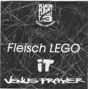 Fleisch LEGO / iT / Venus Prayer - Flight 13 Records & Mailorder Präsentiert