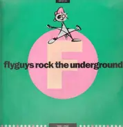 Flyguys - Flyguys Rock The Underground