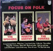 The Corries, The Spinners, Martin Carthy, a.o. - Focus On Folk