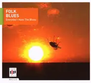 Leadbelly, John Lee Hooker, Memphis Slim - Folk Blues - Everyday I Have The Blues