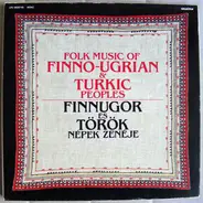 Mordvins / Votyak / Cheremis a.o. - Folk Music Of Finno-Ugrian & Turkic Peoples / Finnugor És Török Népek Zenéje