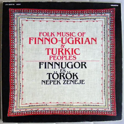 Mordvins / Votyak / Cheremis a.o. - Folk Music Of Finno-Ugrian & Turkic Peoples / Finnugor És Török Népek Zenéje