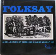 LP - Various - Folksay Vol. 1 (A Collection Of American Folksongs) - Mono