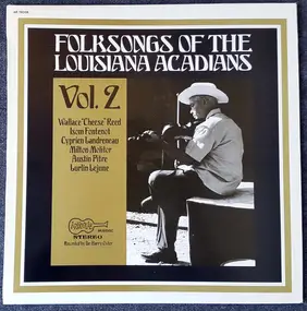 Various Artists - Folksongs Of The Louisiana Acadians Vol. 2