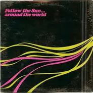 Various - Follow The Sun... Around The World
