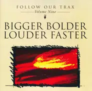 Depeche Mode, Messiah, a.o - Follow Our Trax Volume Nine: Bigger Bolder Louder Faster