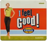 Nina Simone, James Borwn, Omar - Fossil - I Feel Good (Soundtrack Vol. 1)