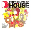 CD-Box - Hardsoul, Junior Jack, Dennis Ferrer... - For The Love Of House