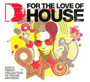 CD-Box - Hardsoul, Junior Jack, Dennis Ferrer... - For The Love Of House