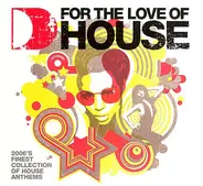 Hardsoul, Junior Jack, Dennis Ferrer... - For The Love Of House