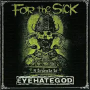 Double CD - Various - For The Sick (A Tribute To Eyehategod)