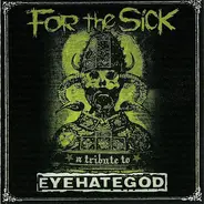 Various - For The Sick (A Tribute To Eyehategod)