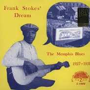 Frank Stokes, Tome Dickson, Furry Lewis a.o., - Frank Stokes' Dream-The Memphis Blues-1927-1931