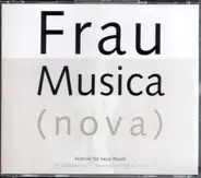 Cecillie Ore / Trần Kim Ngọc a.o. - Frau Musica (Nova): Festival Für Neue Musik