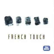 Francois Babin / Bruno Girard a.o. - French Touch - A Collection Of French Style House music