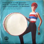7inch Vinyl Single - Various - Frech Geküßt Ist Halb Gewonnen / Dear Mrs. Applebee / Ich Hab' Einen Guten Freund Gehabt / La Montanara - EP, Mono