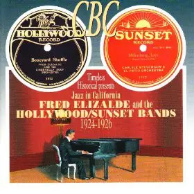 Fred Elizalde - Fred Elizalde And The Hollywood/Sunset Bands 1924 - 1926