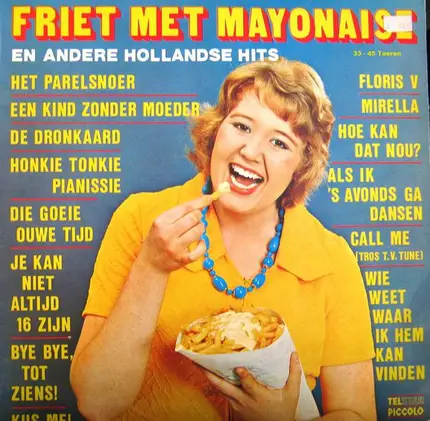 Johnny Hoes, Karel Thiel, a.o. - Friet Met Mayonaise En Andere Hollandse Hits