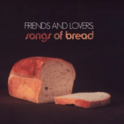 Josh Rouse, Jon Auer, Cake - Friends And Lovers: Songs Of Bread
