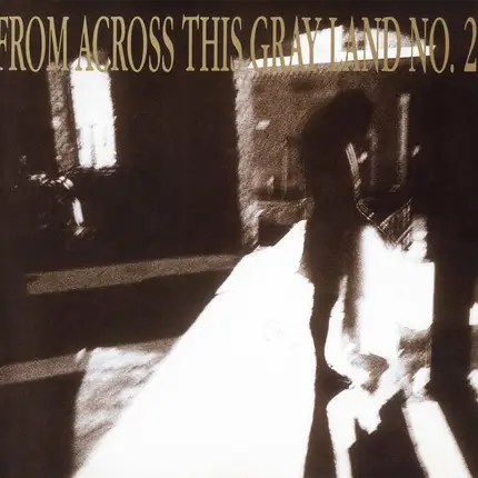 Lycia, Popol Vuh, a.o - From Across This Gray Land No. 2