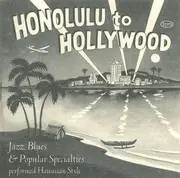 CD - Various - From Honolulu To Hollywood (Jazz, Blues & Popular Specialties Performed Hawaiian Style)