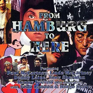 John Lennon, Paul McCartney & Ringo Starr - From Hamburg To Here