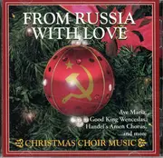 CD - Moscow Boys Choir, Red Star Red Army Chorus, a.o. - From Russia With Love. Christmas Choir Music