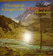LP - Alfons Bauer - Fröhlich Klingende Bergwelt