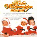 CD - United Christmas Chorus, Mandingo a.o. - Frohe Weihnachten Überall ! (Die Schönsten Weihnachtslieder Aus Aller Welt)