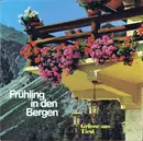 LP - Josef Nrunauer, Hans Otter, a.o. - Frühling In Den Bergen / Grüsse Aus Tirol