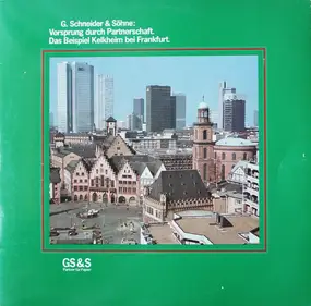 Adolphe Adam - G. Schneider & Söhne: Vorsprung Durch Partnerschaft. Das Beispiel Kelkheim Bei Frankfurt.