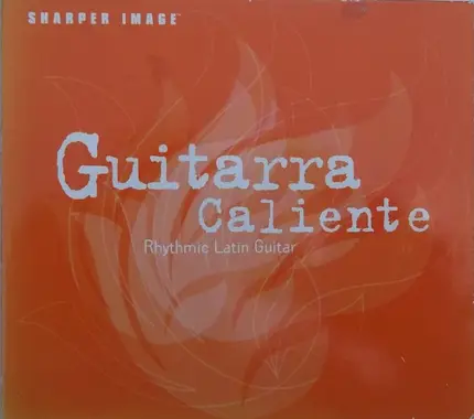 Guitarra Caliente: Rythmic Latin Guitar - Guitarra Caliente: Rythmic Latin Guitar
