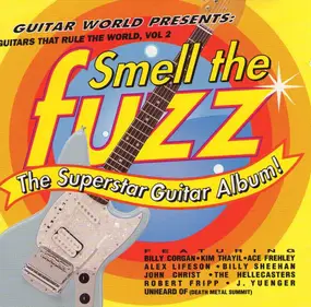 Various Artists - Guitars That Rule The World Vol. 2: Smell The Fuzz/The Superstar Guitar Album