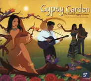 Kostas Pavlidis, Esma Redzepova a.o. - Gypsy Garden - The World Of Gypsy Groove