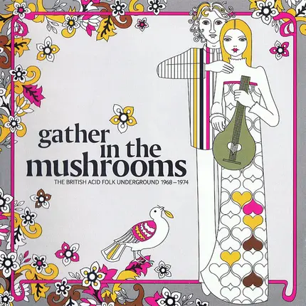 Comus / Pentangle a.o. - Gather In The Mushrooms (The British Acid Folk Underground 1968-1974)