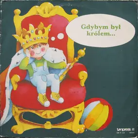 Various Artists - Gdybym Był Królem...
