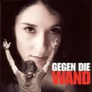 CD - Depeche Mode, Sisters Of Mercy, Alexander Hacke, Birthday Party, a. o. - Gegen Die Wand - Original Soundtrack