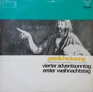 Geistliche Lesung - Geistliche Lesung - Vierter Advent - Erster Weihnachtstag