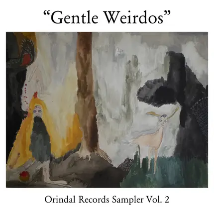 Moon Racer, Friendship, Dear Nora - Gentle Weirdos: Orindal Records Sampler Vol. 2