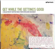 Jock Scot / Gareth Sager / Tibi Lubin a.o. - Get While The Getting's Good