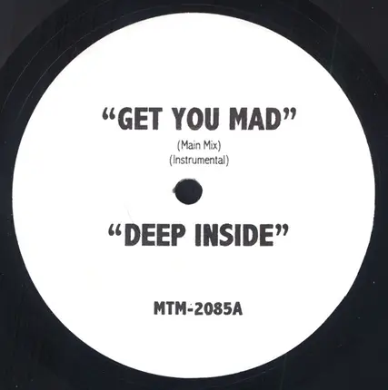 Various - Get You Mad / Deep Inside / What You Want